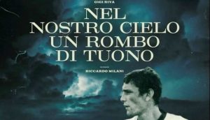 Locandina del film su Gigi Riva"Nel nostro cielo un rombo di tuono" di Riccardo Milani