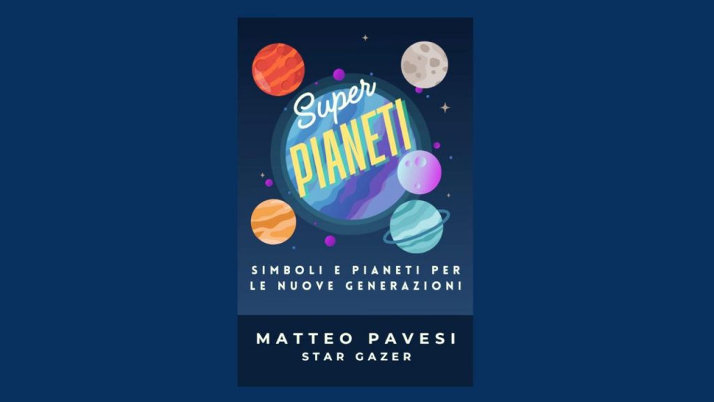 Matteo Pavesi, libro "Super Pianeti"